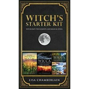 Witch's Starter Kit: Witchcraft, the Elements, and Magical Living, Hardcover - Lisa Chamberlain imagine