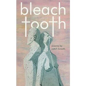 bleach tooth, Paperback - Catch Breath imagine