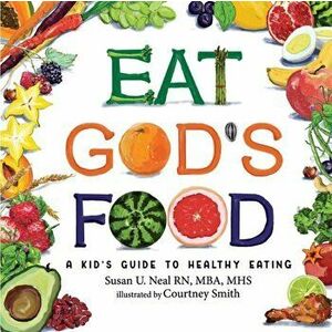 Eat God's Food: Kids Activity Guide to Healthy Eating, Paperback - Courtney Smith imagine