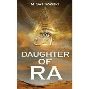 Daughter of Ra: Blood of Ra Book Two, Paperback - M. Sasinowski imagine