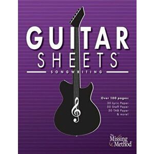 Guitar Sheets Songwriting Journal: Over 100 Pages of Blank Lyric Paper, Staff Paper, TAB Paper, & more, Paperback - Christian J. Triola imagine