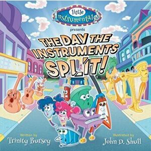 The Day the Instruments Split!, Paperback - Trinity Bursey imagine