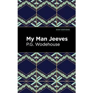 My Man Jeeves, Hardcover - P. G. Wodehouse imagine