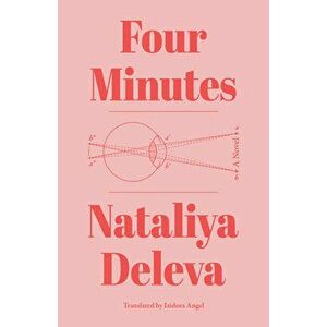 Four Minutes, Paperback - Nataliya Deleva imagine