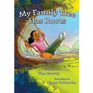My Family Tree Has Roots, Paperback - Tina Mowrey imagine