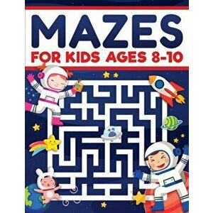 Mazes for Kids Ages 8-10: Mazes Activity Book: Fun Challenging Mazes to Exercise your Brain and Learn Problem-Solving Skills! Mazes, Puzzles Wor - Sca imagine