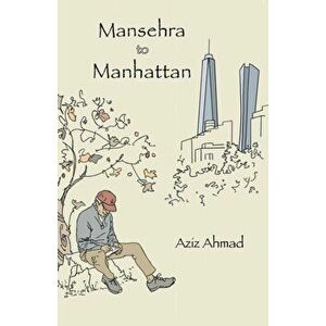 Mansehra to Manhattan, Paperback - Aziz Ahmad imagine