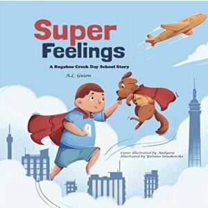 Super Feelings, Paperback - A. L. Guion imagine