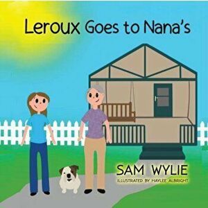 LeRoux Goes to Nana's, Paperback - Samantha Wiley imagine