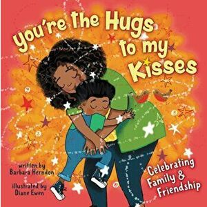 You're the Hugs to My Kisses, Hardcover - Barbara Herndon imagine