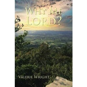 Why Me, Lord?, Paperback - Valerie Wright imagine