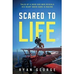 Scared to Life, Paperback - Ryan George imagine