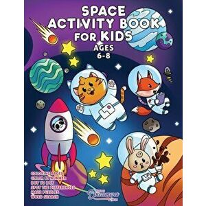 Space Activity Book for Kids Ages 6-8: Space Coloring Book, Dot to Dot, Maze Book, Kid Games, and Kids Activities - *** imagine