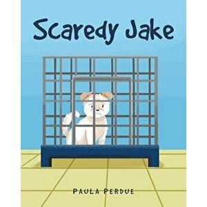 Scaredy Jake, Paperback - Paula Perdue imagine