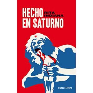 Hecho En Saturno, Paperback - Rita Indiana imagine