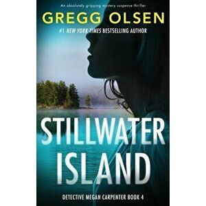 Stillwater Island: An absolutely gripping mystery suspense thriller, Paperback - Gregg Olsen imagine