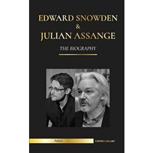 Edward Snowden & Julian Assange: The Biography - The Permanent Records of the Whistleblowers of the NSA and WikiLeaks - United Library imagine