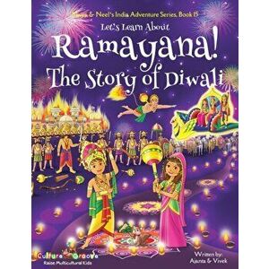 Let's Learn About Ramayana! The Story of Diwali (Maya & Neel's India Adventure Series, Book 15), Paperback - Ajanta Chakraborty imagine