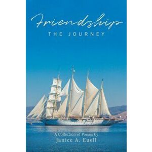 Friendship - THE JOURNEY, Paperback - Janice A. Euell imagine