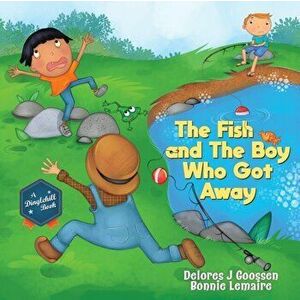 The Fish and The Boy Who Got Away, Paperback - Delores J. Goossen imagine