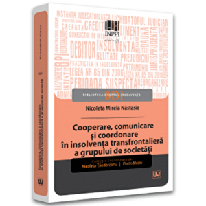 Cooperare, comunicare si coordonare in insolventa transfrontaliera a grupului de societati - Nicoleta Mirela Nastasie imagine