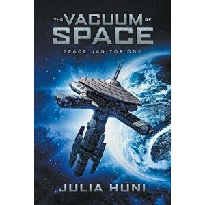 The Vacuum of Space, Paperback - Julia Huni imagine