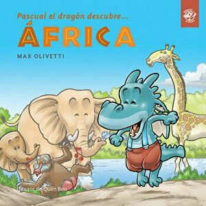 Pascual El Dragón Descubre África, Hardcover - Max Olivetti imagine