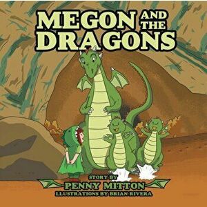 Megon and the Dragons, Paperback - Penny Mitton imagine