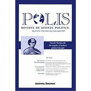 Niccolo Machiavelli: The Founder of Modern Political Thought - Revista Polis - Volum IX, Nr. 3 (33) - *** imagine