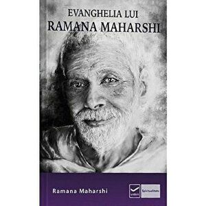 Evanghelia lui Ramana Maharshi - Ramana Maharshi imagine