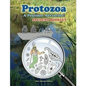 Protozoa; A Poseidon Adventure! Student Booklet, Paperback - Ellen Johnston McHenry imagine