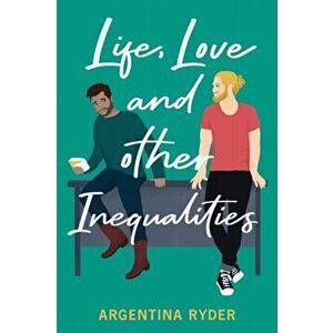 Life, Love, and Other Inequalities, Paperback - Argentina Ryder imagine
