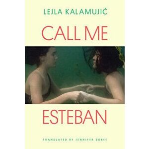 Call Me Esteban, Paperback - Lejla Kalamujic imagine