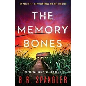 The Memory Bones: An absolutely unputdownable mystery thriller, Paperback - B. R. Spangler imagine