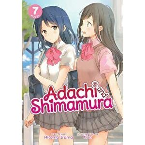 Adachi and Shimamura (Light Novel) Vol. 7, Paperback - Hitoma Iruma imagine