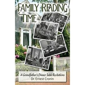 Family Reading Time: A Grandfather's Dinner Table Recitations, Paperback - Ernest Cronin imagine