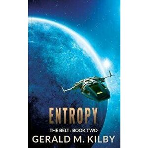 Entropy, Paperback - Gerald M. Kilby imagine