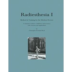 Radiesthesia I, Paperback - Christopher Freeland imagine