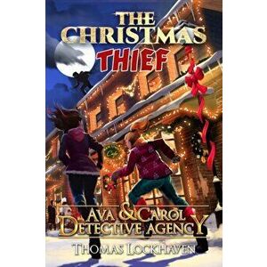 Ava & Carol Detective Agency: The Christmas Thief, Paperback - Thomas Lockhaven imagine