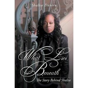 What Lies Beneath!: The Story Behind Shalise, Paperback - Shalise Davern imagine