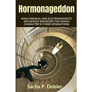 Hormonageddon, Paperback - Sacha Dobler imagine