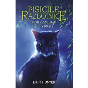 Pisicile razboinice vol. 27 - Zorii Clanurilor. Prima Batalie - Erin Hunter imagine