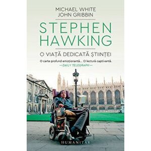 Stephen Hawking. O viata dedicata stiintei - Michael White, John Gribbin imagine