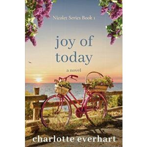 Joy of Today, Paperback - Charlotte Everhart imagine