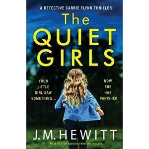 The Quiet Girls: An absolutely addictive mystery thriller, Paperback - J. M. Hewitt imagine