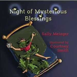 Night of Mysterious Blessings, Paperback - Sally Metzger imagine