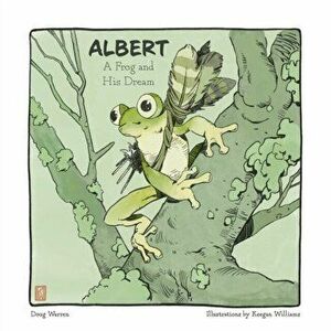 Albert: A Frog and His Dream, Paperback - Doug Warren imagine
