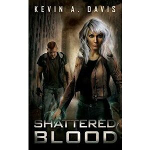 Shattered Blood, Paperback - Kevin A. Davis imagine