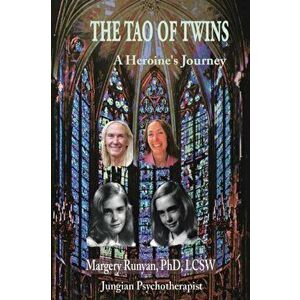 The Tao of Twins: A Heroine's Journey, Paperback - Margery Runyan Lcsw imagine