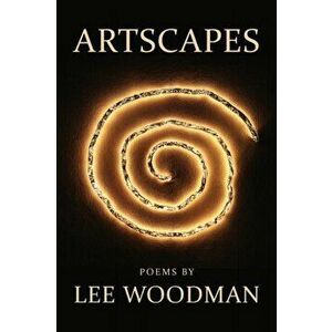 Artscapes, Paperback - Lee Woodman imagine